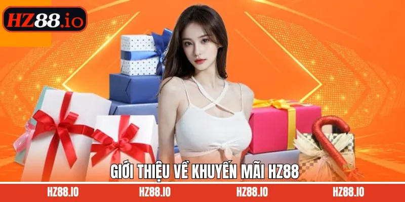 Sơ lược về chuyên mục khuyến mãi đặc biệt tại HZ88