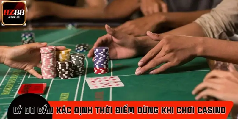 Vì sao cần xác định thời điểm dừng khi chơi casino trực tuyến?